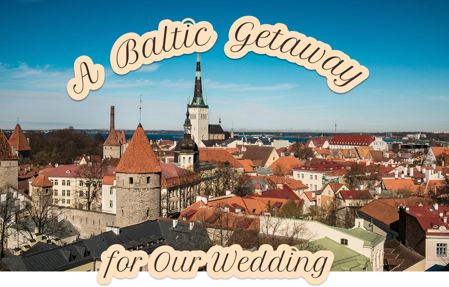 Baltic getaway for our wedding